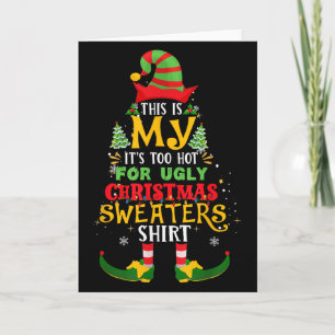 This Is My It's Too Hot For Ugly Christmas Elf Xma Card