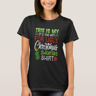This Is My It's Too Hot For Ugly Christmas Matchin T-Shirt