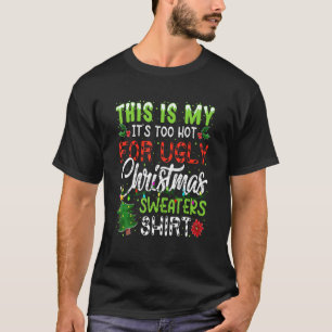 This Is My It's Too Hot For Ugly Christmas Matchin T-Shirt