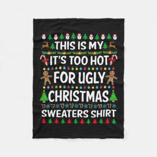 This Is My It's Too Hot For Ugly Christmas S 1 Fleece Blanket