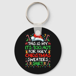 This Is My It's Too Hot For Ugly Christmas S 2 Key Ring