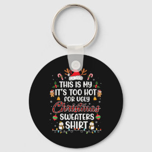This Is My It's Too Hot For Ugly Christmas s 3 Key Ring