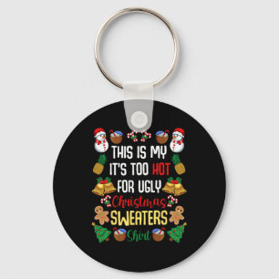 This Is My It's Too Hot For Ugly Christmas S 4 Key Ring