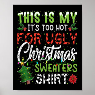 This Is My It's Too Hot For Ugly Christmas S 4 Poster