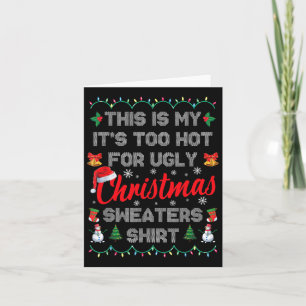 This Is My It's Too Hot For Ugly Christmas S Card