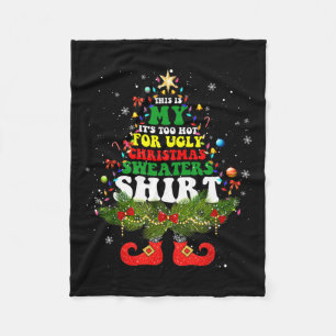 This Is My It's Too Hot For Ugly Christmas S Match Fleece Blanket