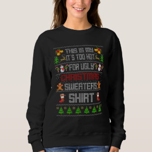 This Is My It's Too Hot For Ugly Christmas Sweater