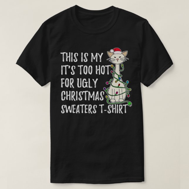 This is my it's too hot for ugly Christmas sweater (Design Front)