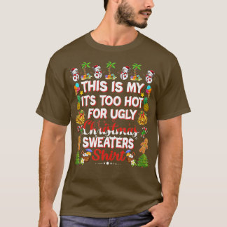This Is My It's Too Hot For Ugly Christmas Sweater