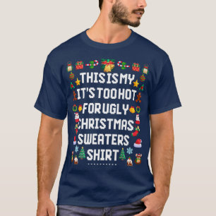 This Is My It's Too Hot For Ugly Christmas Sweater