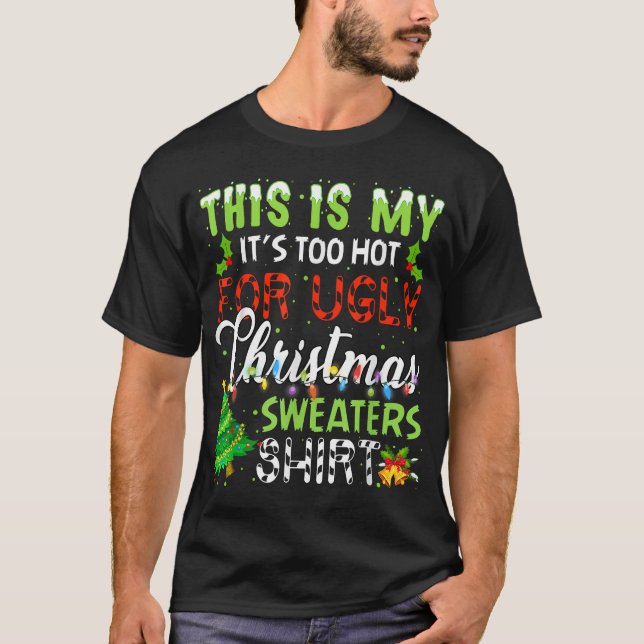 This Is My It'S Too Hot For Ugly Christmas Sweater (Front)