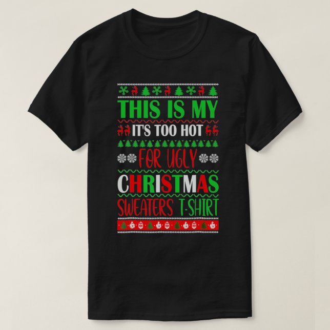 This Is My It's Too Hot For Ugly Christmas Sweater (Design Front)
