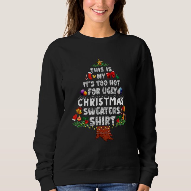 This Is My It's Too Hot For Ugly Christmas Sweater (Front)