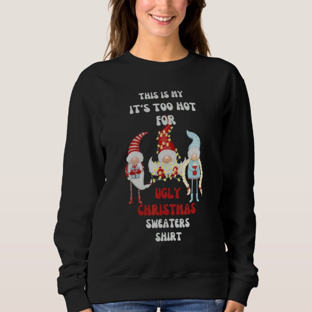 This Is My It's Too Hot for Ugly Christmas Sweater (Front)