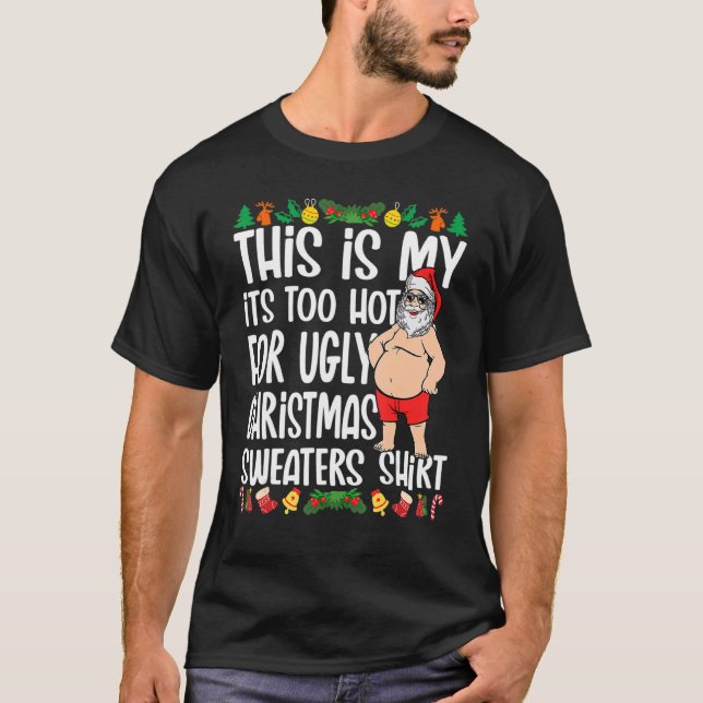 This Is My It's Too Hot For Ugly Christmas Sweater (Front)