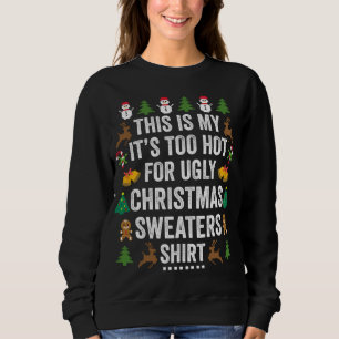 This Is My It's Too Hot For Ugly Christmas Sweater