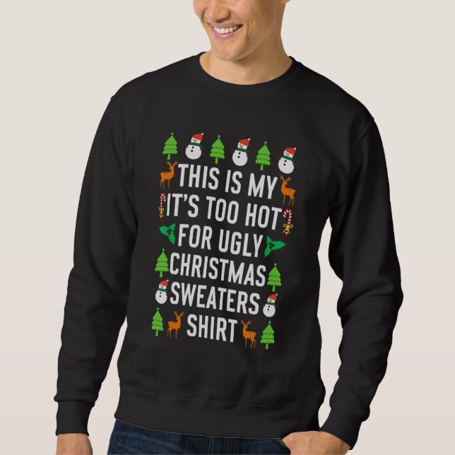 This Is My It's Too Hot For Ugly Christmas Sweater (Front)