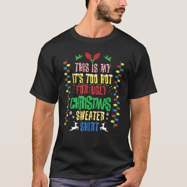 This Is My Its Too Hot For Ugly Christmas Sweater  (Front)