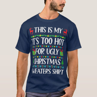 This Is My It's Too Hot For Ugly Christmas Sweater