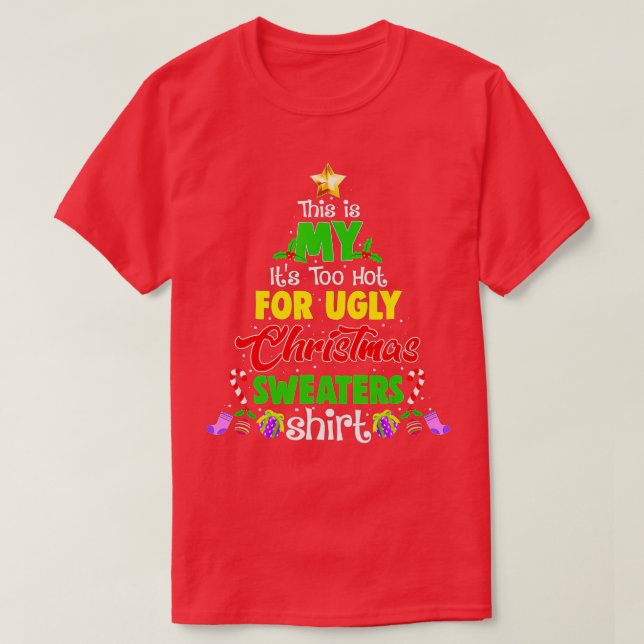 This Is My It's Too Hot For Ugly Christmas Sweater (Design Front)