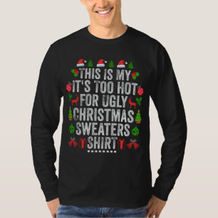 This Is My It's Too Hot For Ugly Christmas Sweater