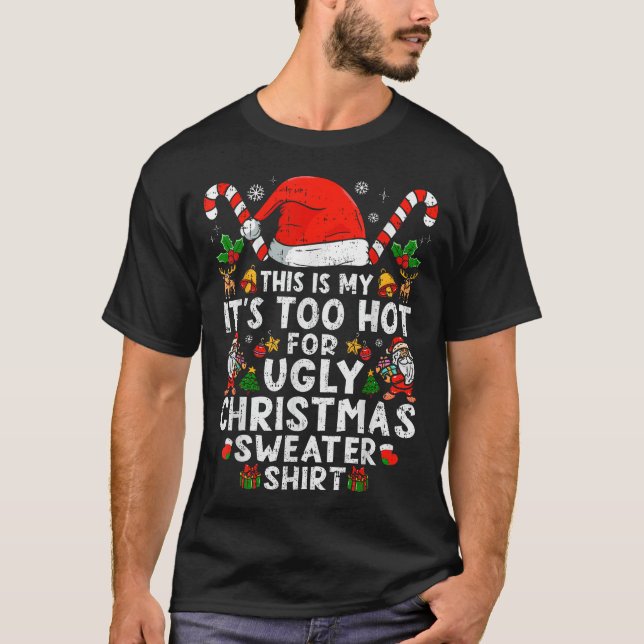 This Is My It'S Too Hot For Ugly Christmas Sweater (Front)