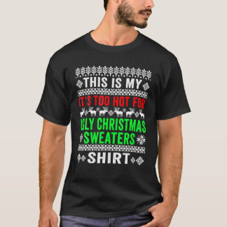 This Is My It's Too Hot For Ugly Christmas Sweater