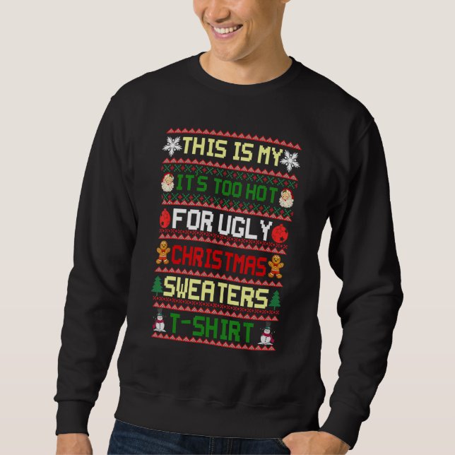 This Is My It's Too Hot For Ugly Christmas Sweater (Front)