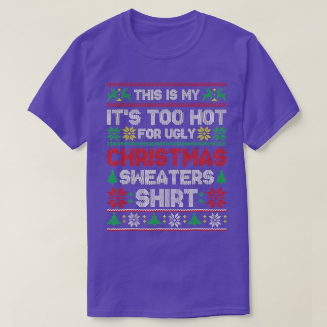 This Is My It's Too Hot For Ugly Christmas Sweater (Design Front)