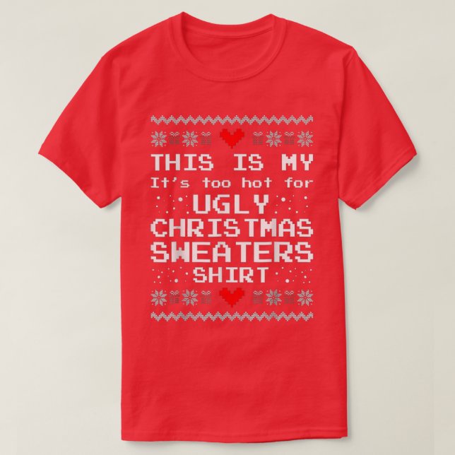 This Is My It's Too Hot For Ugly Christmas Sweater (Design Front)