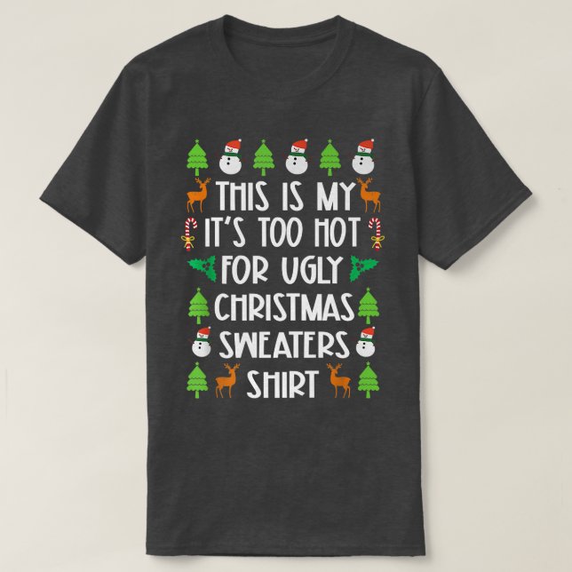 This Is My It's Too Hot For Ugly Christmas Sweater (Design Front)