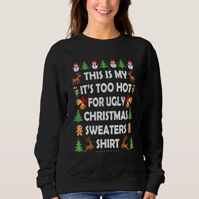 This Is My It's Too Hot For Ugly Christmas Sweater (Front)