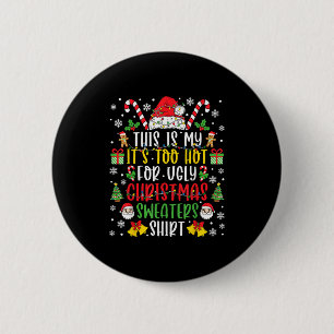 This Is My It's Too Hot For Ugly Christmas Sweater 6 Cm Round Badge
