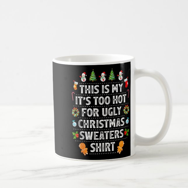 This Is My It's Too Hot For Ugly Christmas Sweater Coffee Mug (Right)