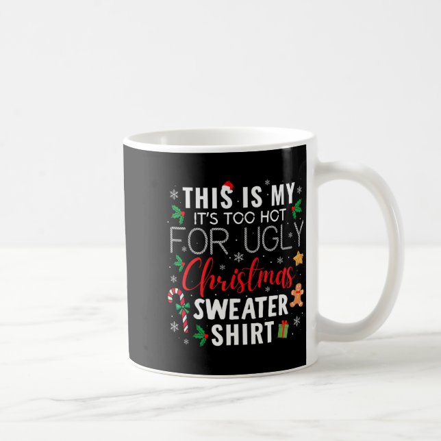 This Is My It's Too Hot For Ugly Christmas Sweater Coffee Mug (Right)