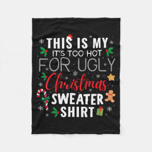 This Is My It's Too Hot For Ugly Christmas Sweater Fleece Blanket