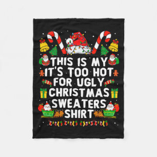 This Is My It's Too Hot For Ugly Christmas Sweater Fleece Blanket