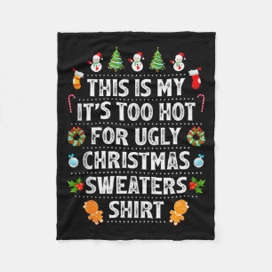 This Is My It's Too Hot For Ugly Christmas Sweater Fleece Blanket