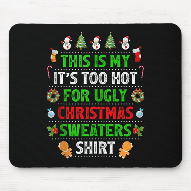 This Is My It's Too Hot For Ugly Christmas Sweater Mouse Pad (Front)