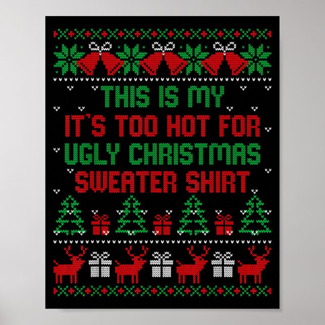 This Is My It's Too Hot For Ugly Christmas Sweater Poster (Front)