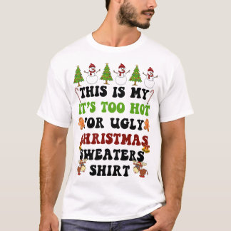 This Is My Its Too Hot For Ugly Christmas Sweaters
