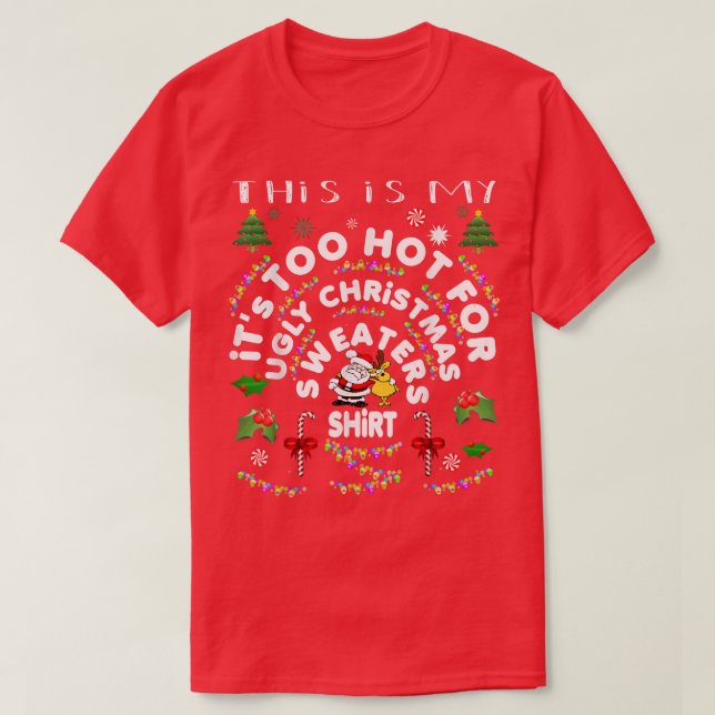 This is my its too hot for ugly Christmas sweaters (Design Front)