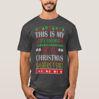This Is My Its Too Hot For Ugly Christmas Sweaters