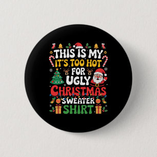 This Is My Its Too Hot For Ugly Christmas Sweaters 6 Cm Round Badge