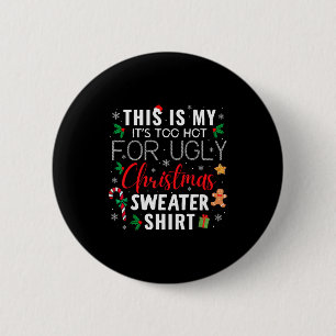 This Is My Its Too Hot For Ugly Christmas Sweaters 6 Cm Round Badge