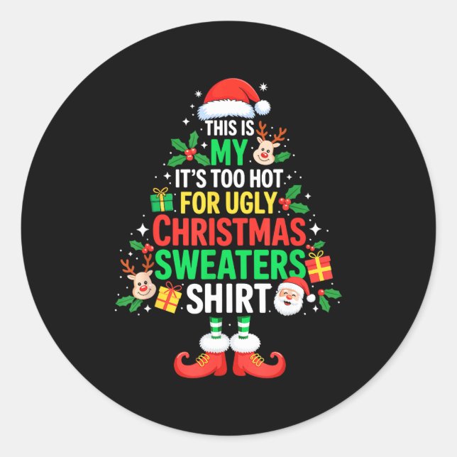 This Is My Its Too Hot For Ugly Christmas Sweaters Classic Round Sticker (Front)