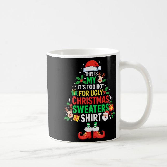 This Is My Its Too Hot For Ugly Christmas Sweaters Coffee Mug (Right)