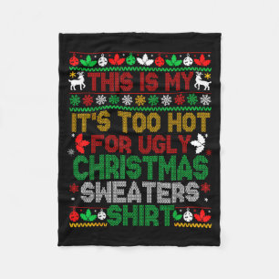 This Is My Its Too Hot For Ugly Christmas Sweaters Fleece Blanket