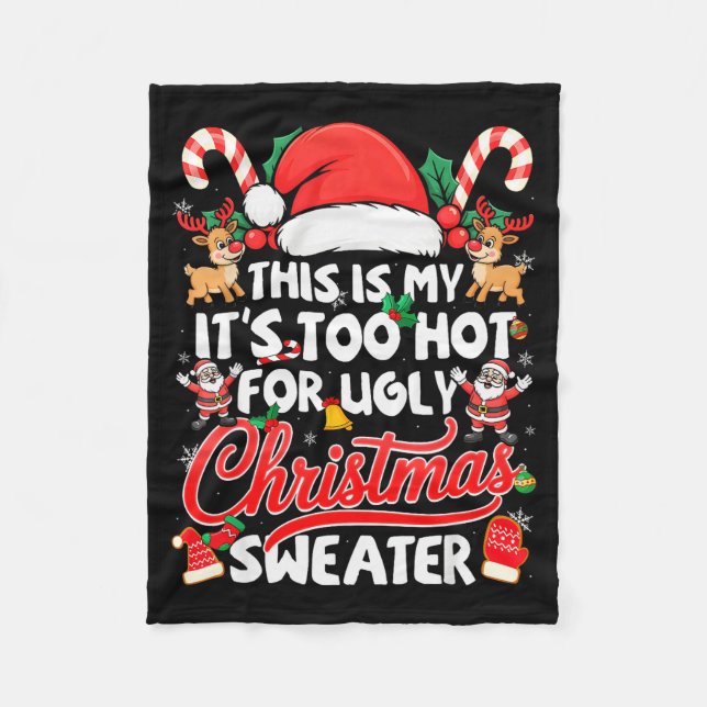 This Is My Its Too Hot For Ugly Christmas Sweaters Fleece Blanket (Front)