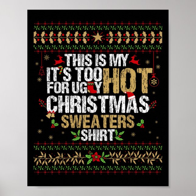 This Is My Its Too Hot For Ugly Christmas Sweaters Poster (Front)